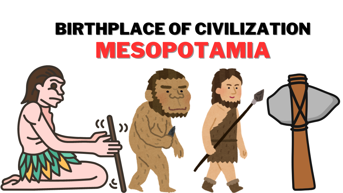 Birthplace of Civilization