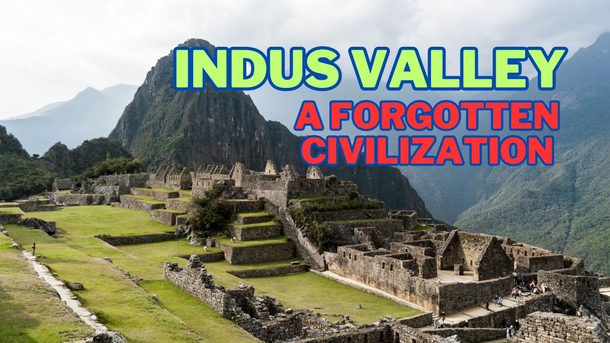 The Lost Cities of the Indus Valley: A Forgotten Civilization